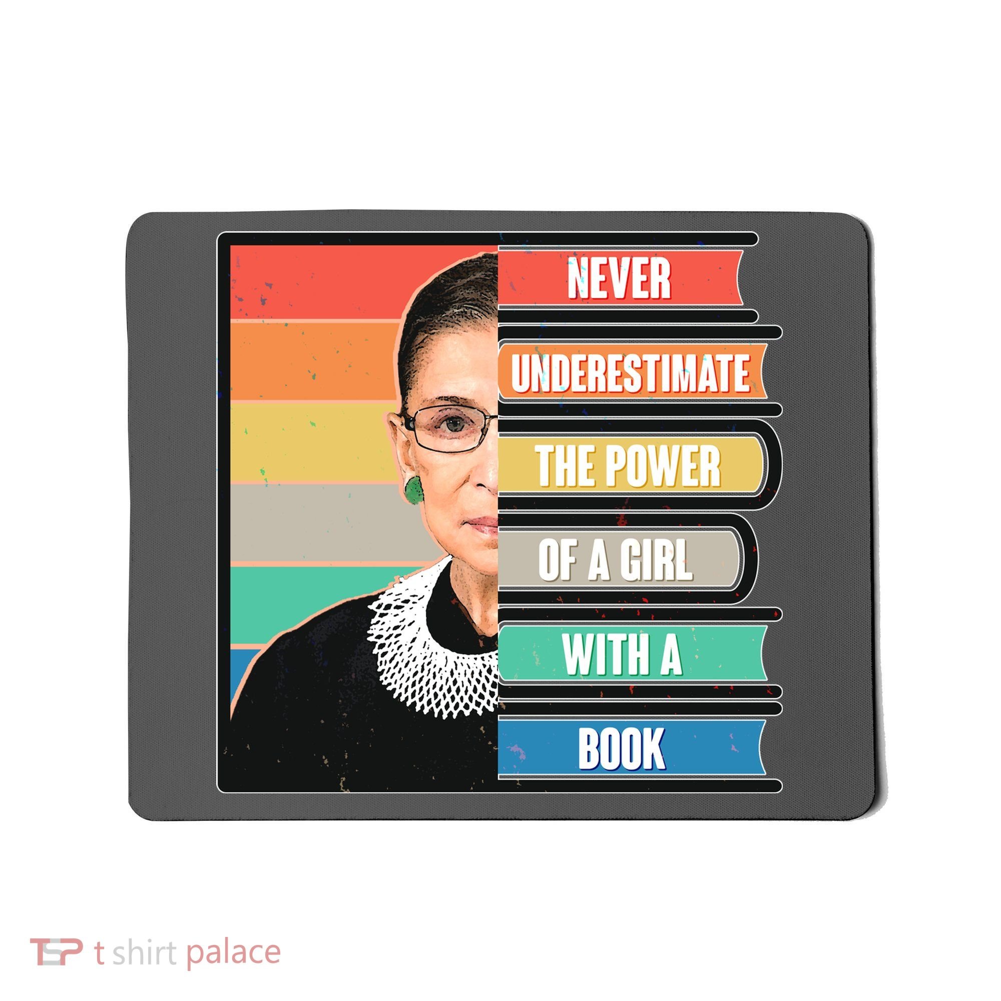 Never Underestimate A Girl With A Book RBG Tribute Mousepad