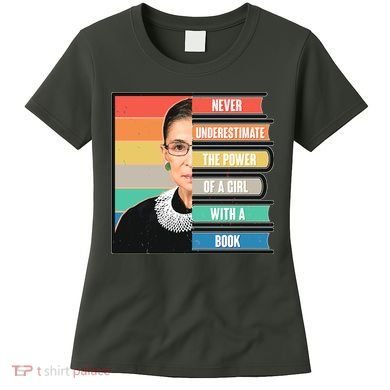 Never Underestimate A Girl With A Book RBG Tribute Women's T-Shirt