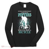 Never Underestimate A Man In His Fifties Who Can Ride A Bicycle Long Sleeve Shirt thumb 0