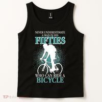Never Underestimate A Man In His Fifties Who Can Ride A Bicycle Tank Top thumb 2