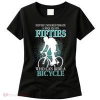 Never Underestimate A Man In His Fifties Who Can Ride A Bicycle Women's T-Shirt thumb 0