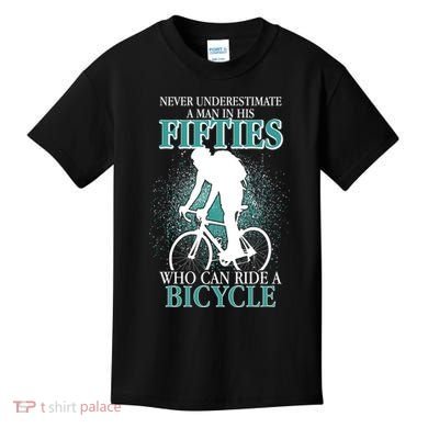 Never Underestimate A Man In His Fifties Who Can Ride A Bicycle Kids T-Shirt