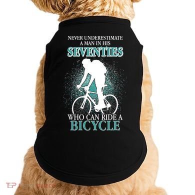 Never Underestimate A Man In His Seventies Who Can Ride A Bicycle Doggie Tank