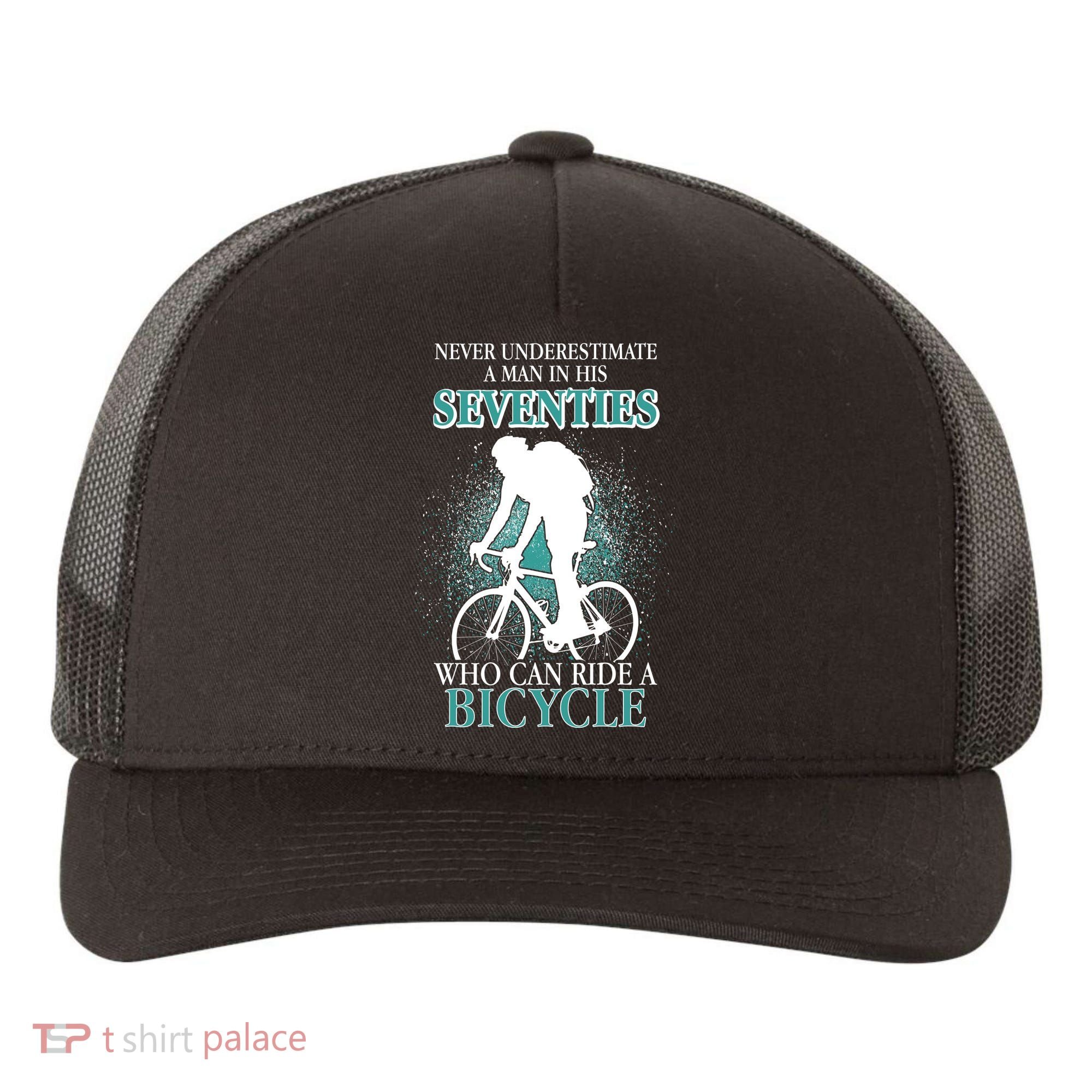 Never Underestimate A Man In His Seventies Who Can Ride A Bicycle Yupoong Adult 5-Panel Trucker Hat