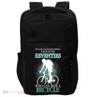 Never Underestimate A Man In His Seventies Who Can Ride A Bicycle Impact Tech Backpack thumb 0