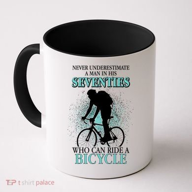 Never Underestimate A Man In His Seventies Who Can Ride A Bicycle Coffee Mug