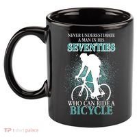 Never Underestimate A Man In His Seventies Who Can Ride A Bicycle 11oz C Handle Ceramic Mug thumb 2