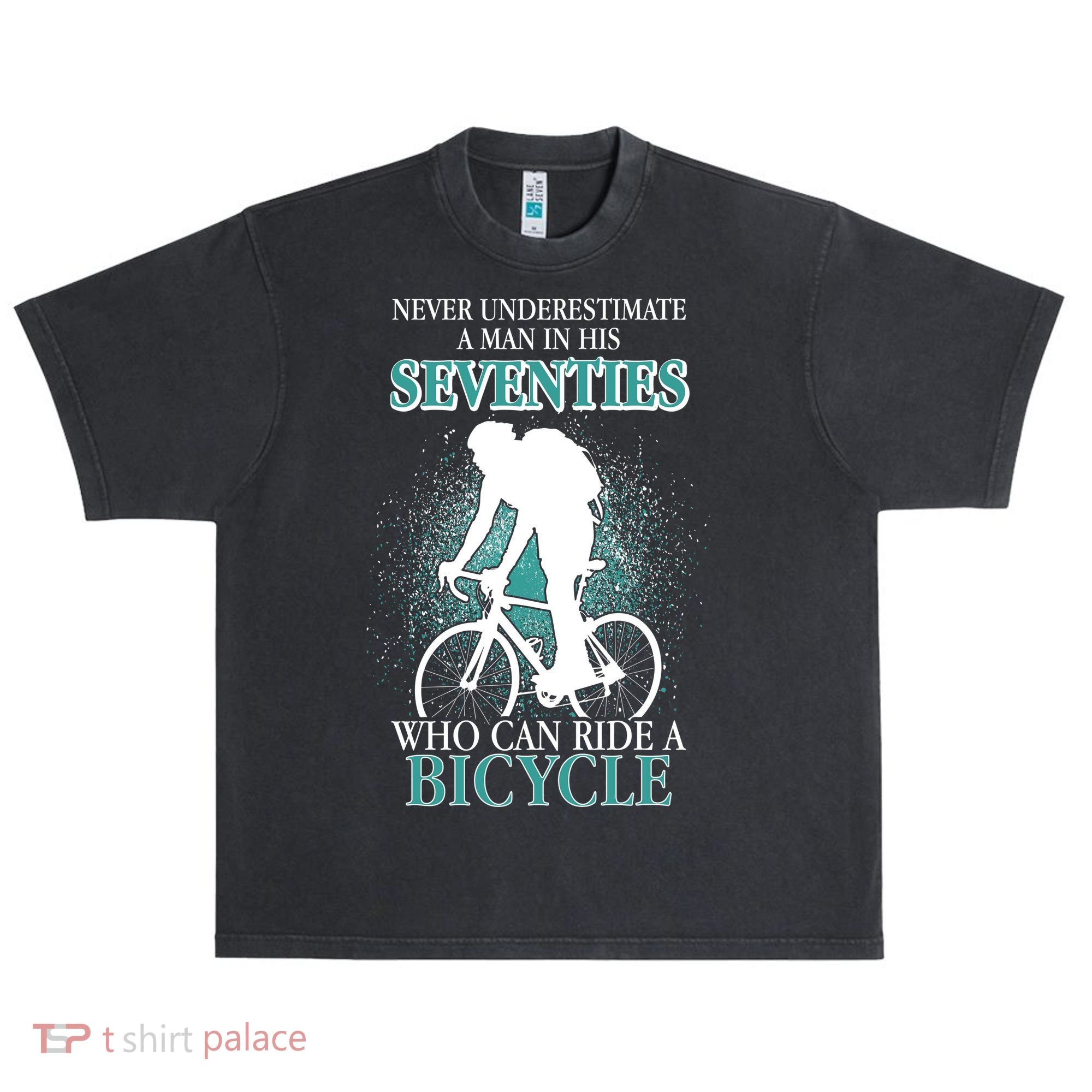 Never Underestimate A Man In His Seventies Who Can Ride A Bicycle Urban Oversized Heavyweight T-Shirt