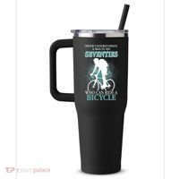 Never Underestimate A Man In His Seventies Who Can Ride A Bicycle 40oz Vacuum Insulated Stainless Steel Travel Tumbler thumb 2