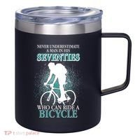 Never Underestimate A Man In His Seventies Who Can Ride A Bicycle 12oz Stainless Steel Coffee Mug thumb 0