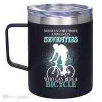 Never Underestimate A Man In His Seventies Who Can Ride A Bicycle 12oz Stainless Steel Coffee Mug thumb 2