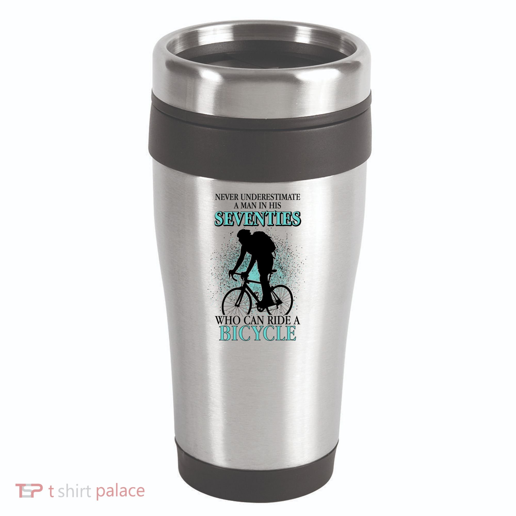 Never Underestimate A Man In His Seventies Who Can Ride A Bicycle 16oz Travel Tumbler
