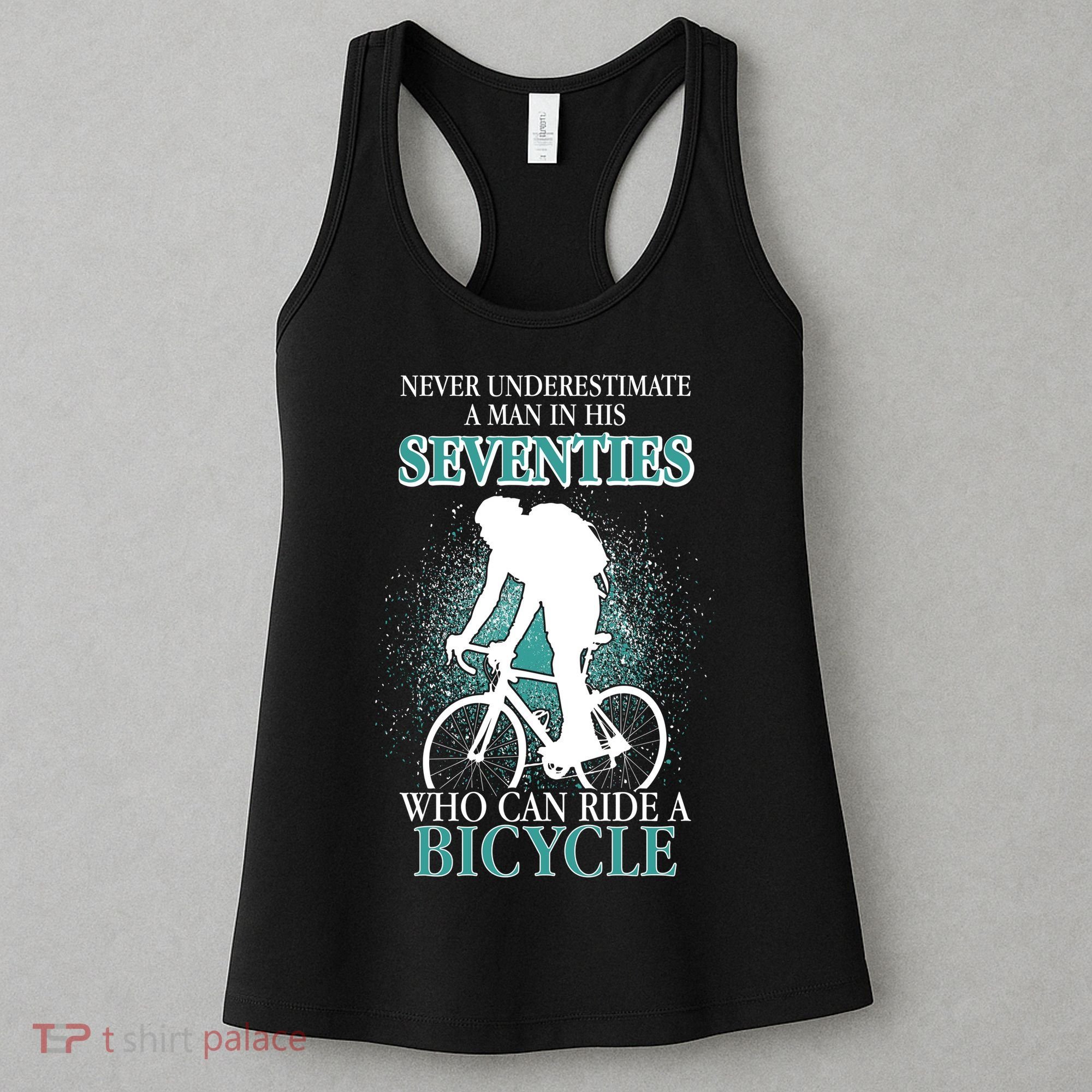 Never Underestimate A Man In His Seventies Who Can Ride A Bicycle Women's Tank Top