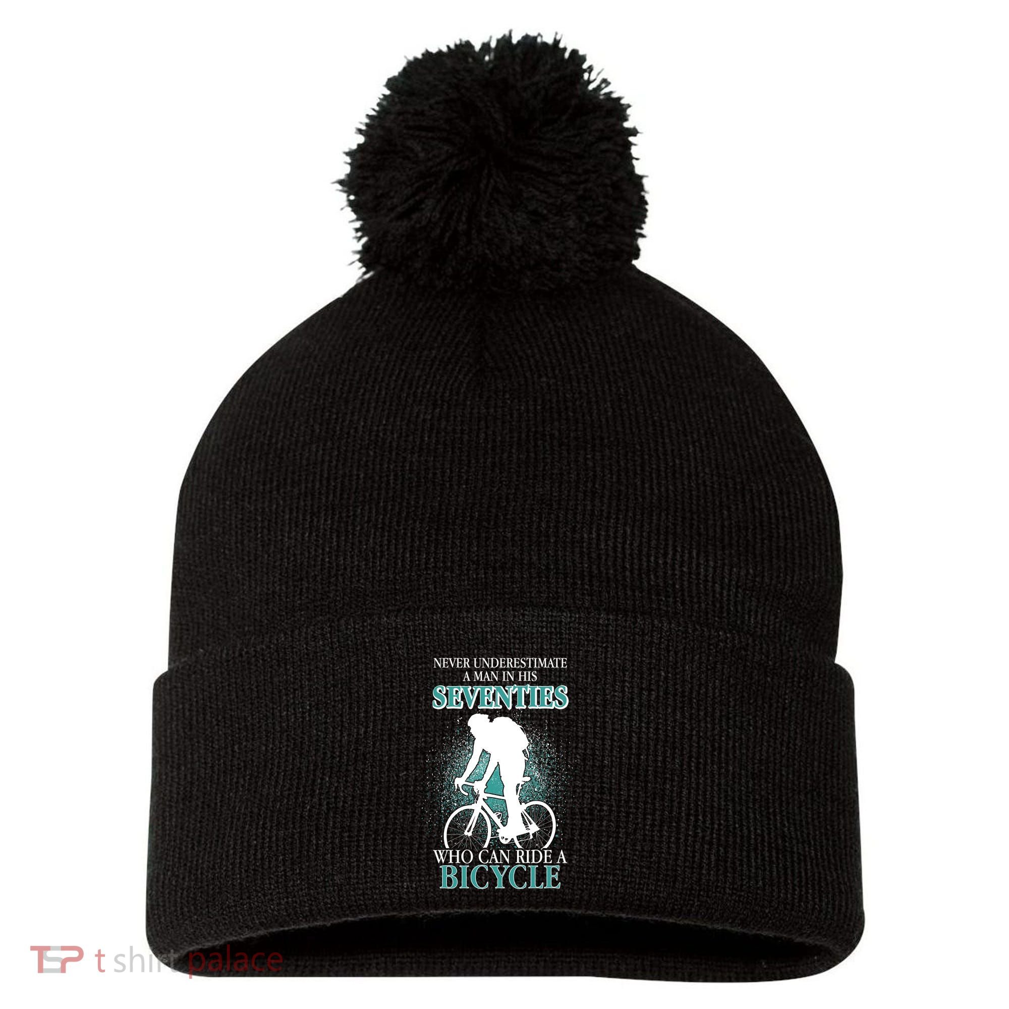 Never Underestimate A Man In His Seventies Who Can Ride A Bicycle Pom Pom 12in Knit Beanie