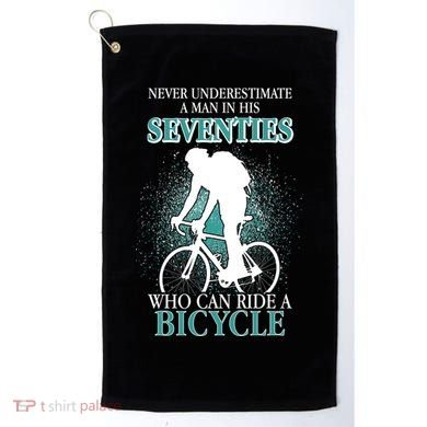 Never Underestimate A Man In His Seventies Who Can Ride A Bicycle Golf Towel