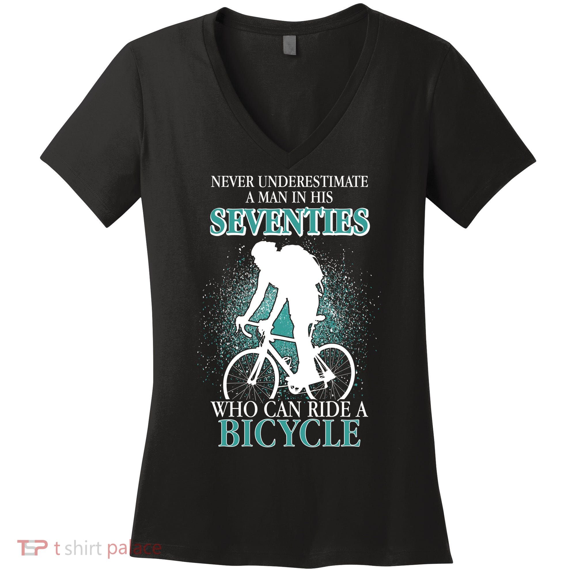 Never Underestimate A Man In His Seventies Who Can Ride A Bicycle Women's V-Neck T-Shirt