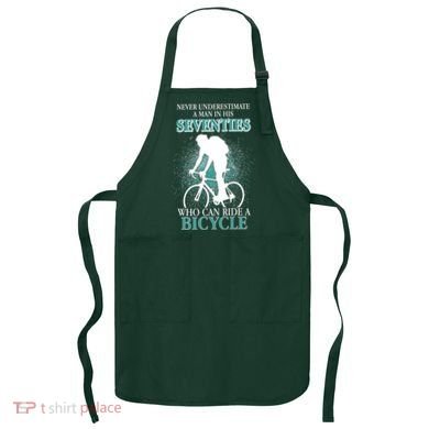 Never Underestimate A Man In His Seventies Who Can Ride A Bicycle Apron