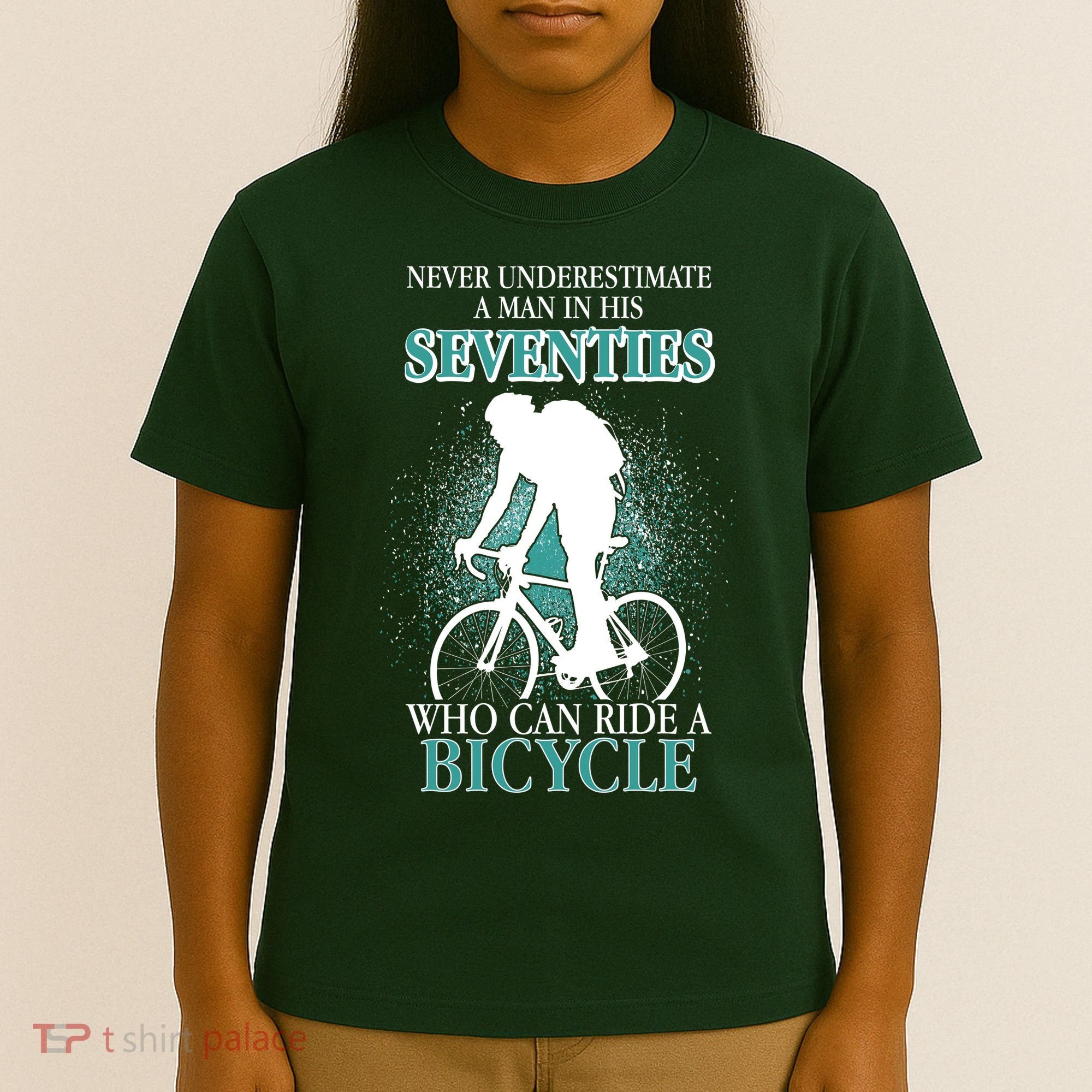 Never Underestimate A Man In His Seventies Who Can Ride A Bicycle T-Shirt