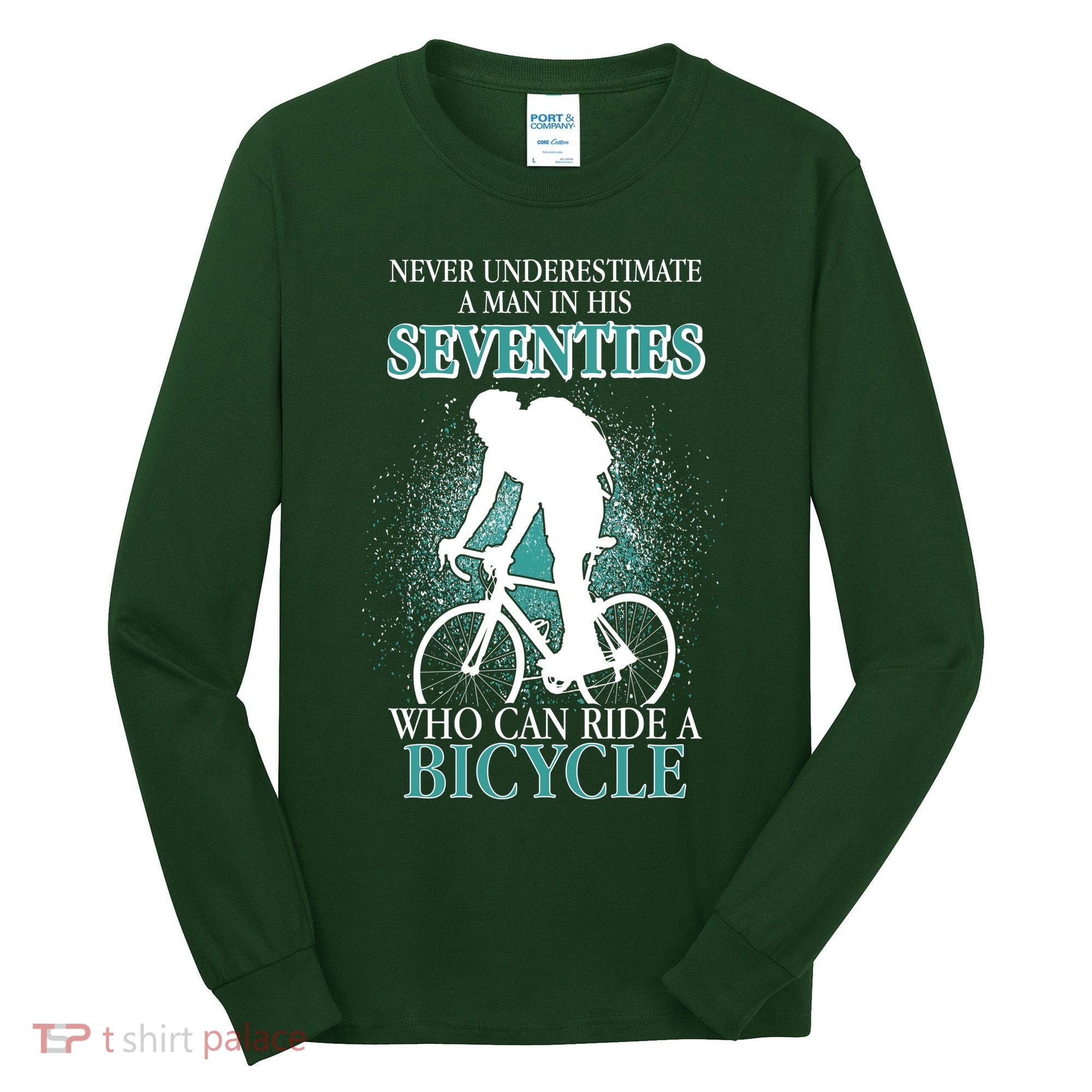 Never Underestimate A Man In His Seventies Who Can Ride A Bicycle Tall Long Sleeve Shirt