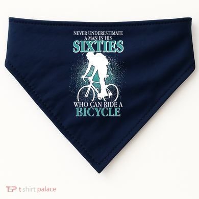 Never Underestimate A Man In His Sixties Who Can Ride A Bicycle USA-Made Doggie Bandana