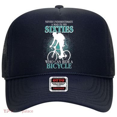 Never Underestimate A Man In His Sixties Who Can Ride A Bicycle Hat