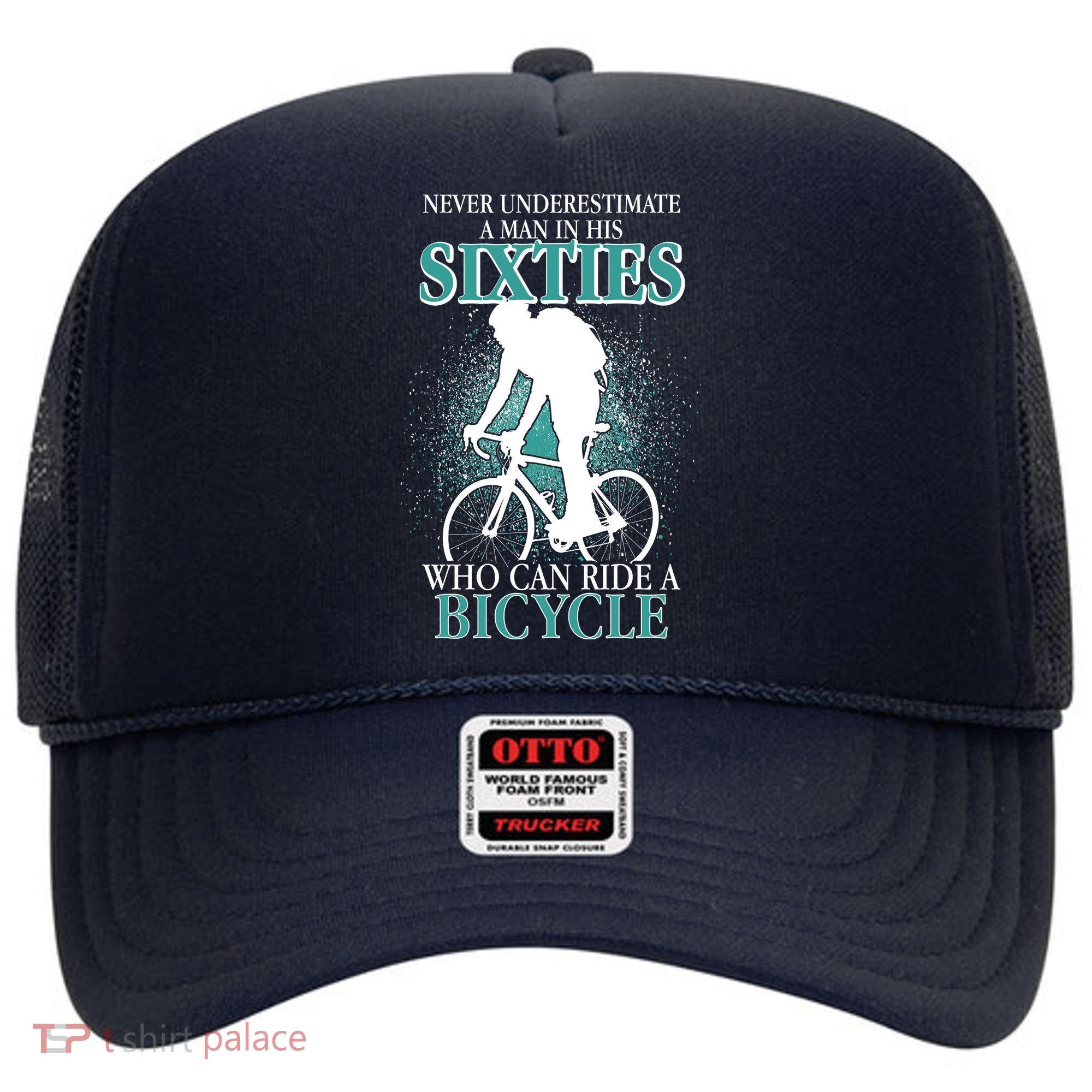 Never Underestimate A Man In His Sixties Who Can Ride A Bicycle Hat