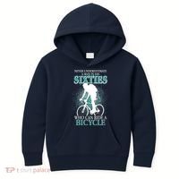Never Underestimate A Man In His Sixties Who Can Ride A Bicycle Kids Hoodie thumb 0
