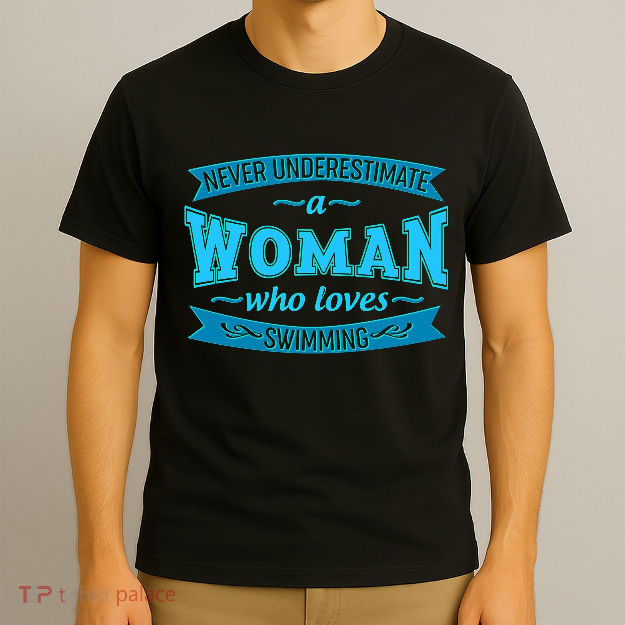Never Underestimate A Woman Who Loves Swimming T-Shirt