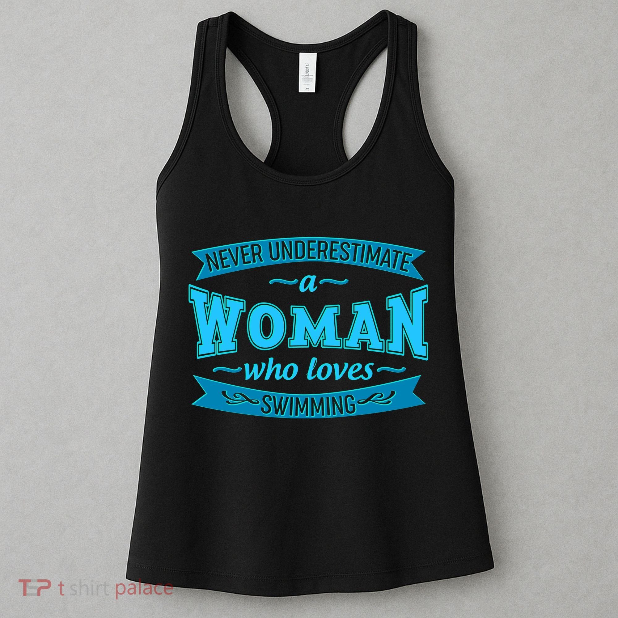 Never Underestimate A Woman Who Loves Swimming Women's Tank Top
