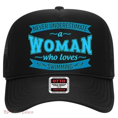 Never Underestimate A Woman Who Loves Swimming Hat