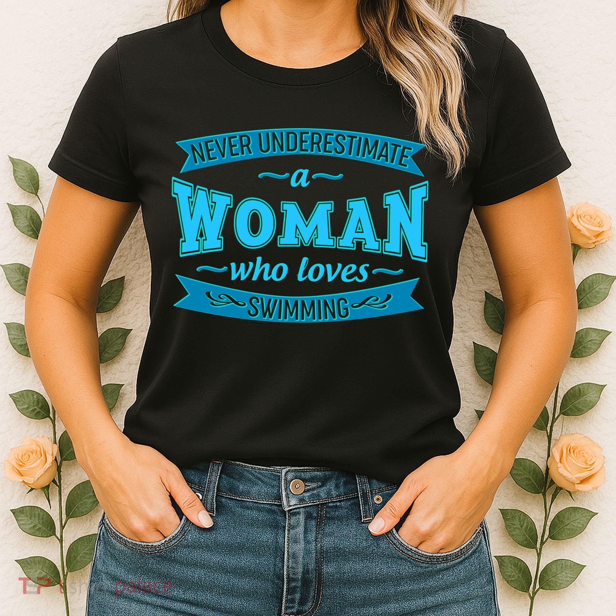 Never Underestimate A Woman Who Loves Swimming Women's T-Shirt