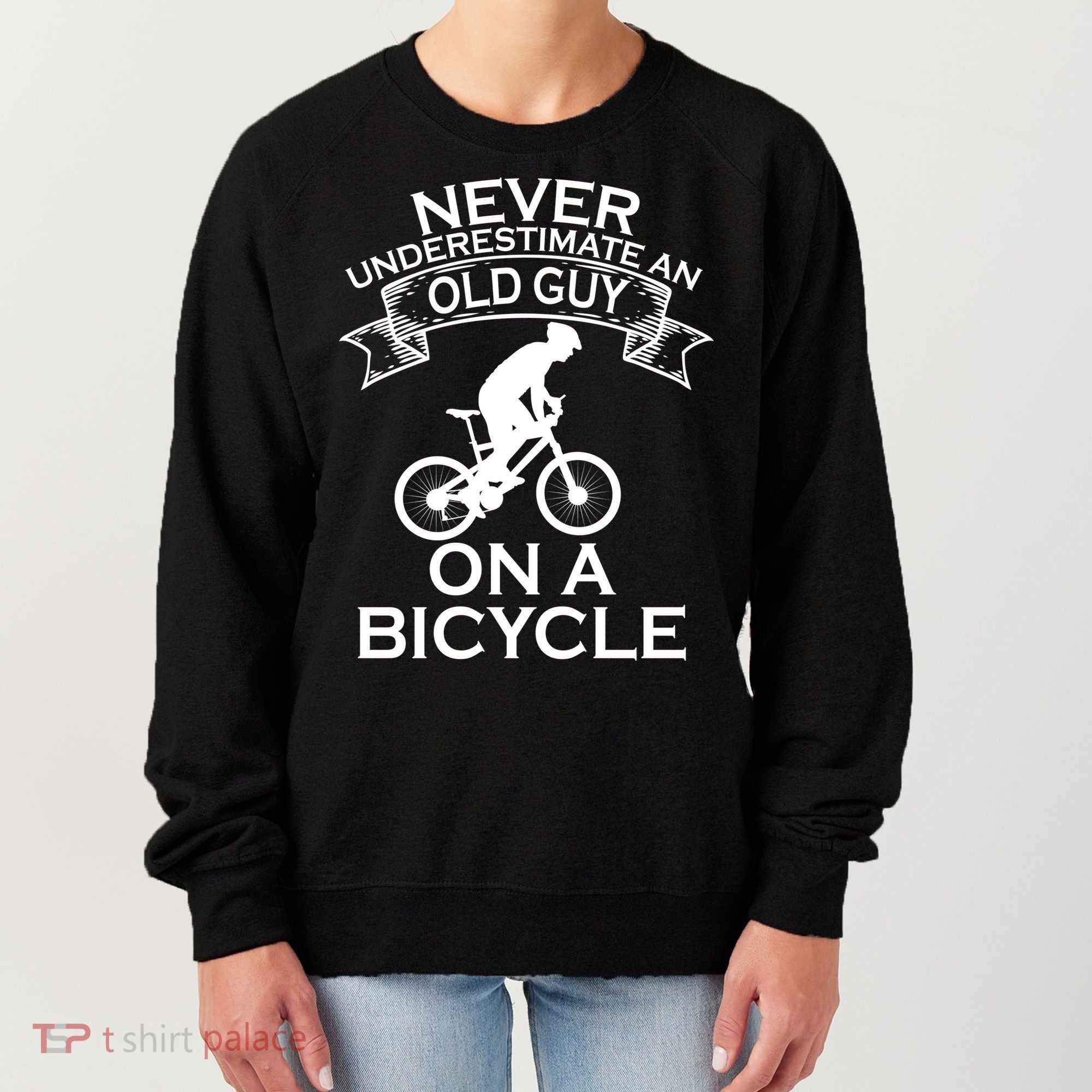 Never Underestimate An Old Guy On A Bike Women's Sweatshirt