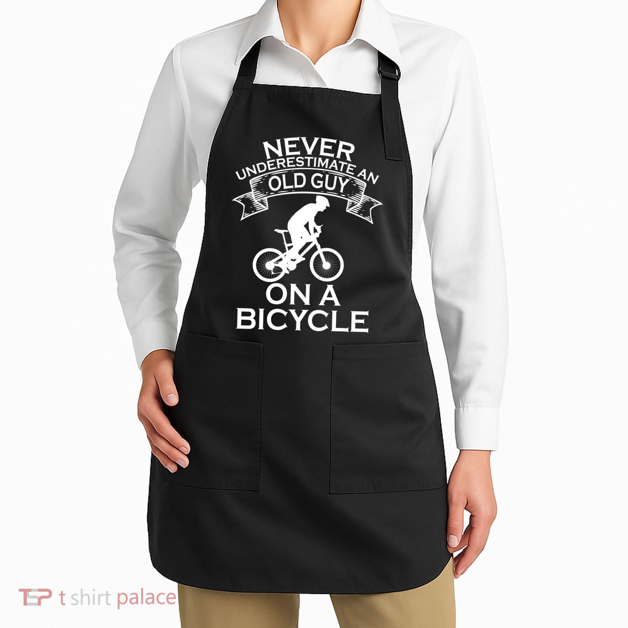 Never Underestimate An Old Guy On A Bike Apron