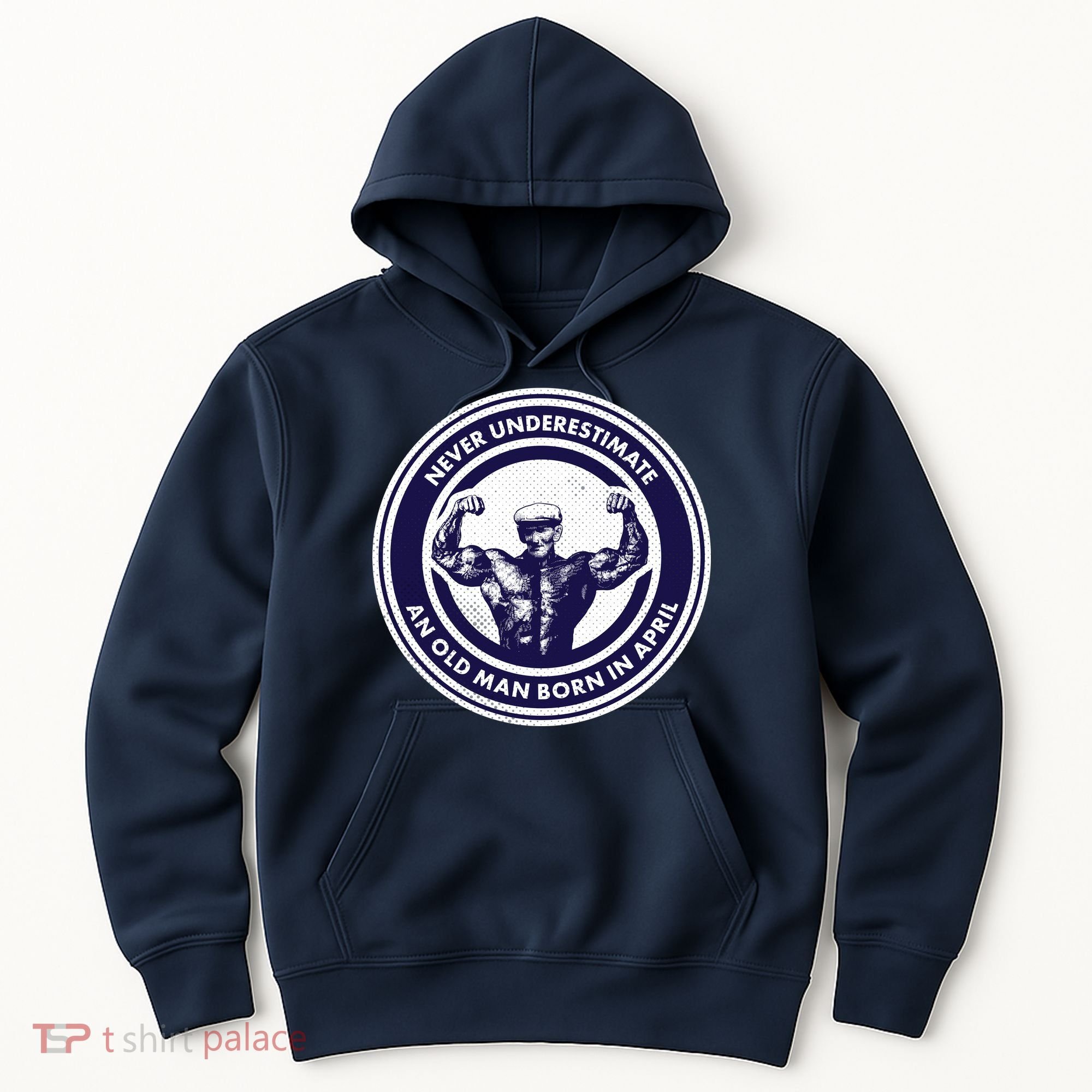 Never Underestimate An Old Man Born In April Hoodie