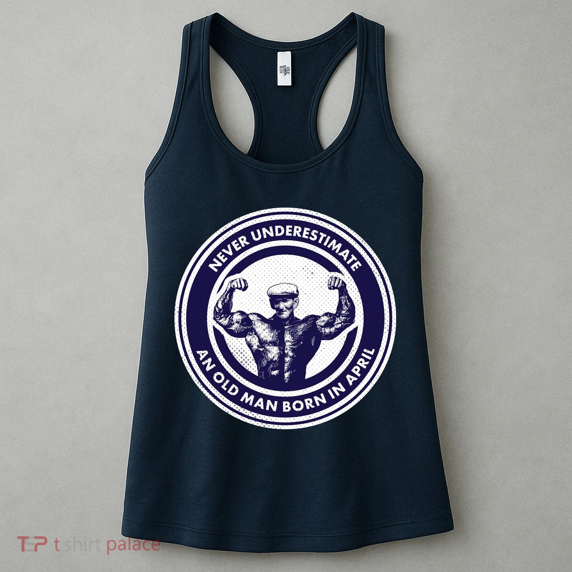 Never Underestimate An Old Man Born In April Women's Tank Top