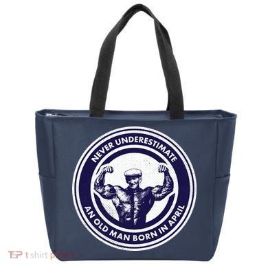 Never Underestimate An Old Man Born In April Tote Bag