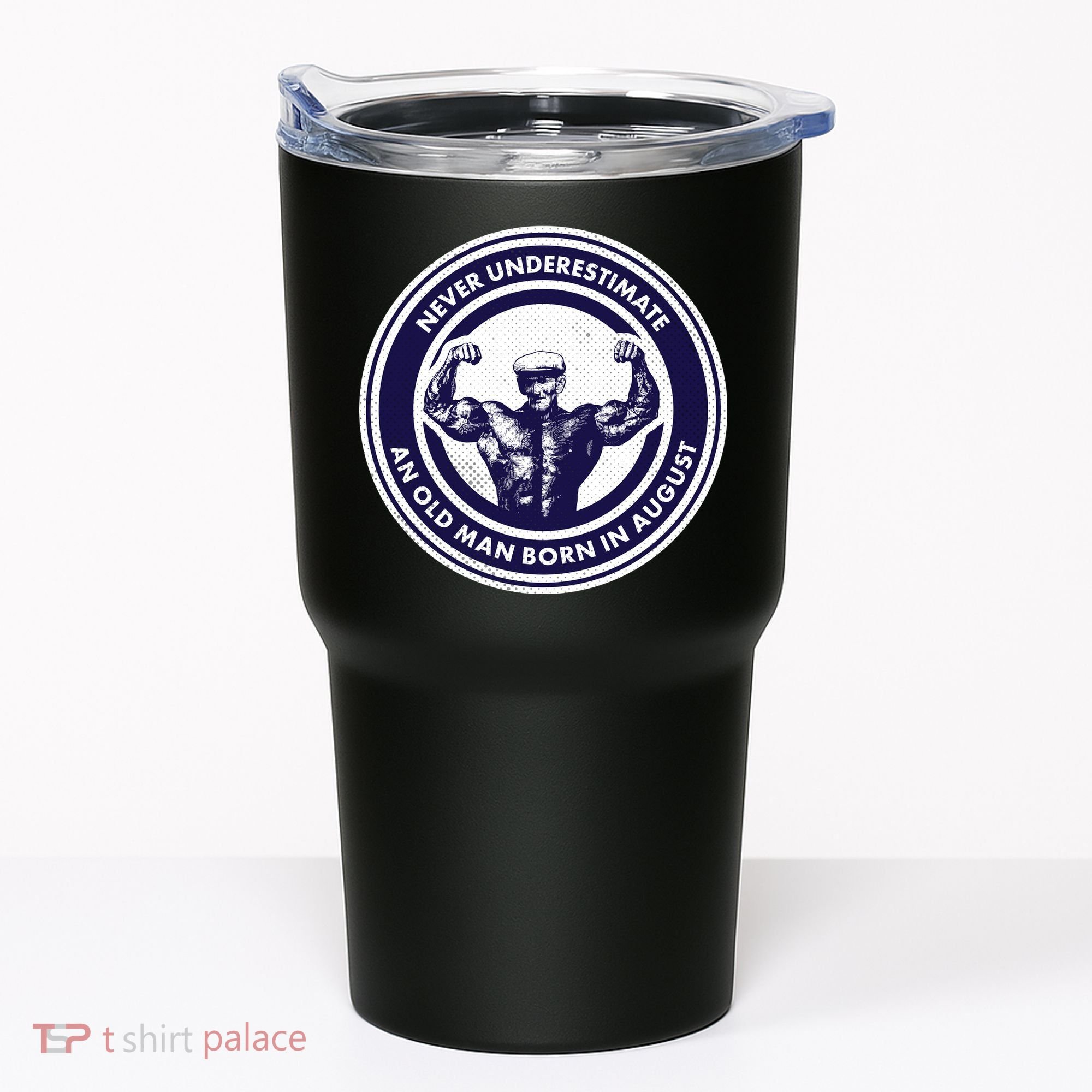 Never Underestimate An Old Man Born In August Tumbler