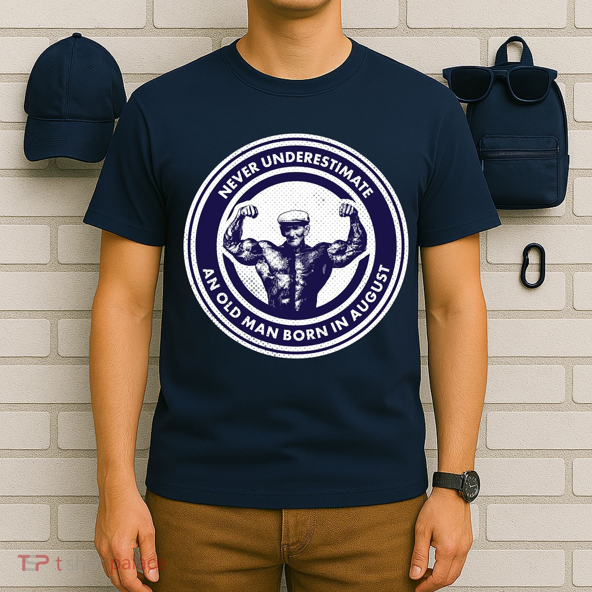 Never Underestimate An Old Man Born In August T-Shirt