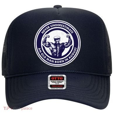 Never Underestimate An Old Man Born In August Hat