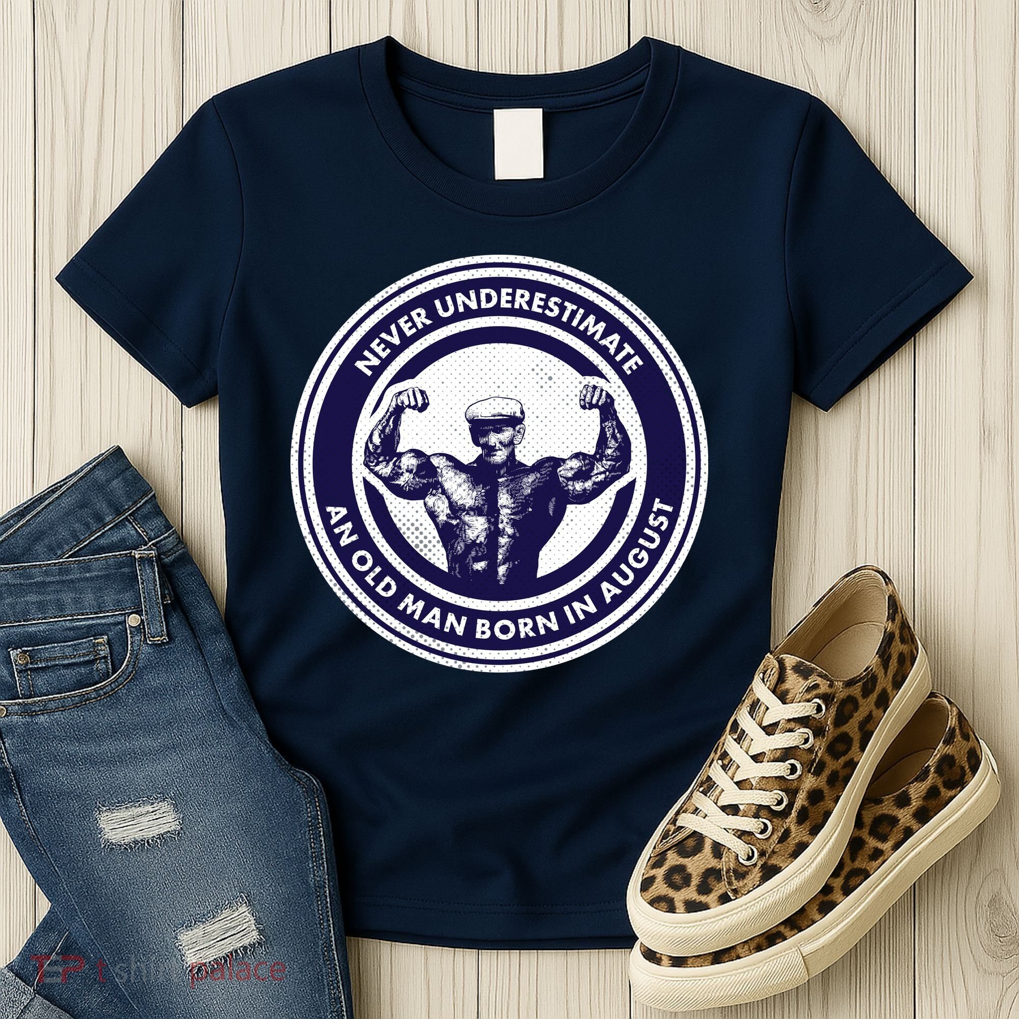 Never Underestimate An Old Man Born In August Women's T-Shirt