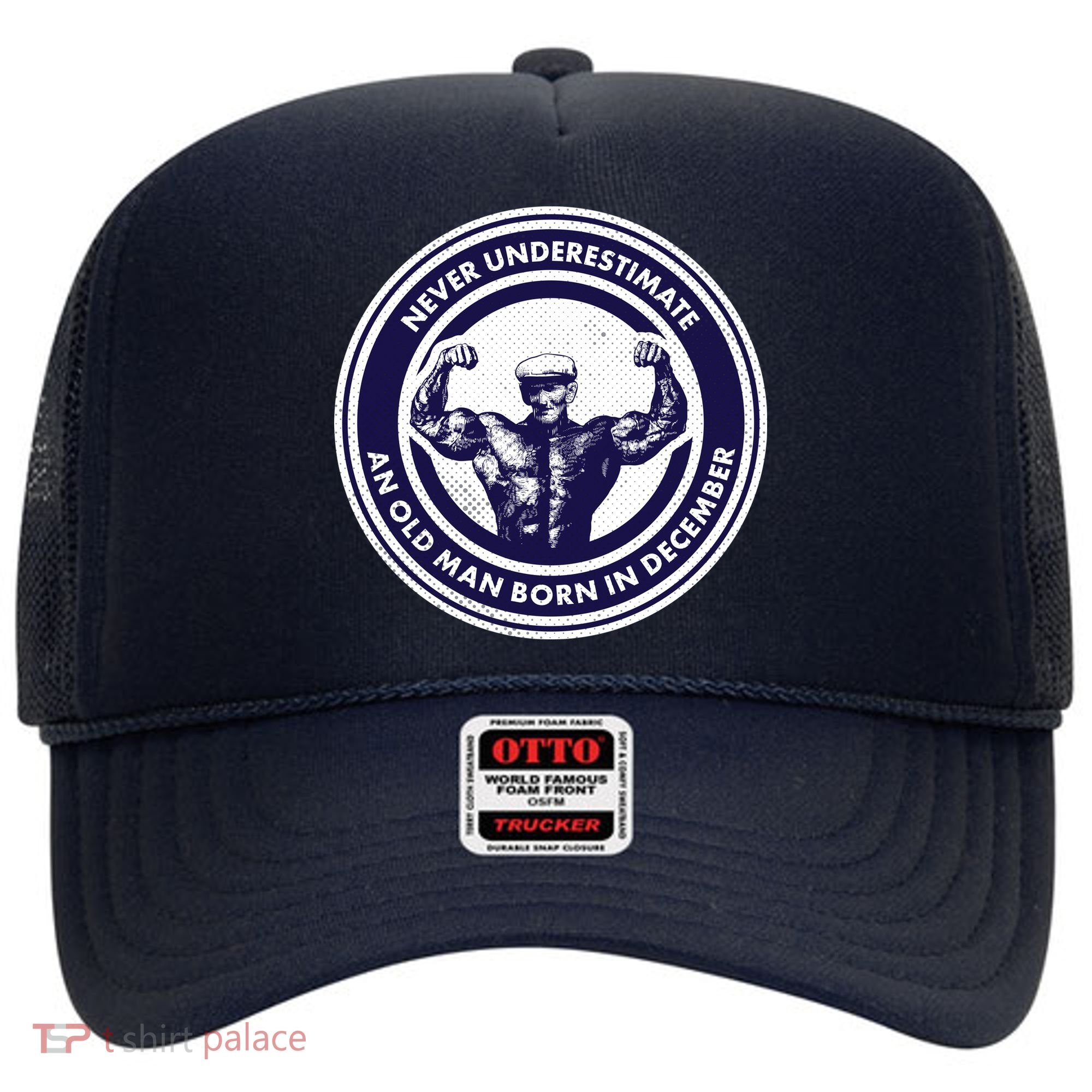 Never Underestimate An Old Man Born In December Hat