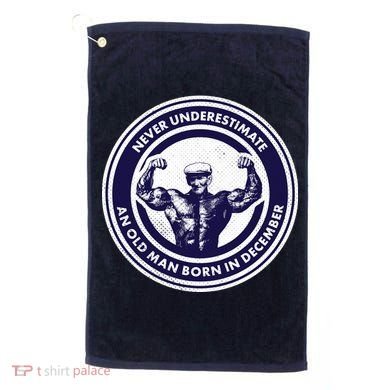 Never Underestimate An Old Man Born In December Golf Towel