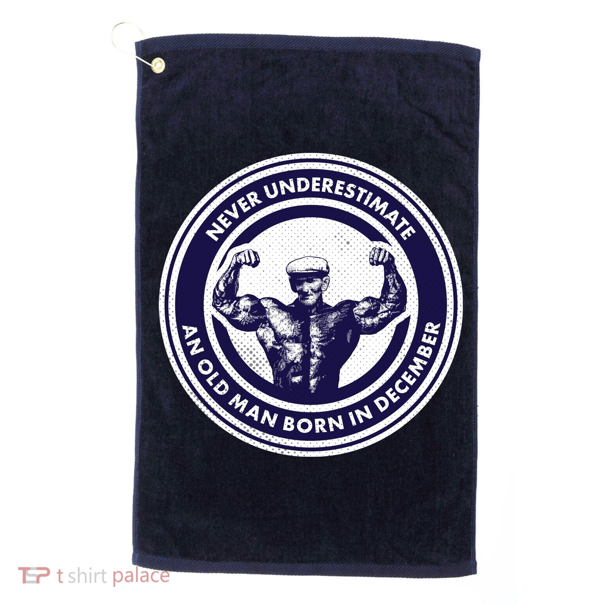 Never Underestimate An Old Man Born In December Golf Towel