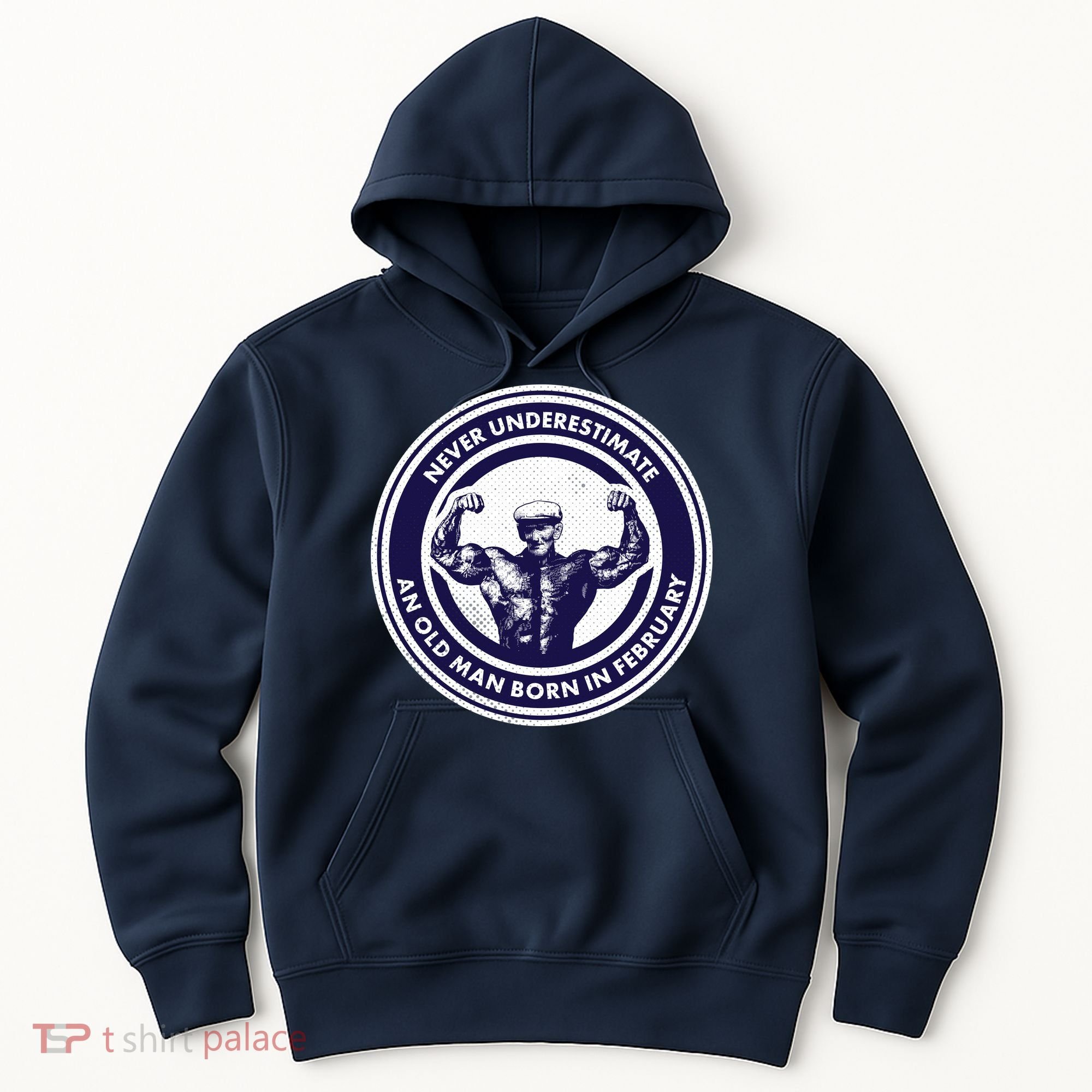 Never Underestimate An Old Man Born In February  Hoodie