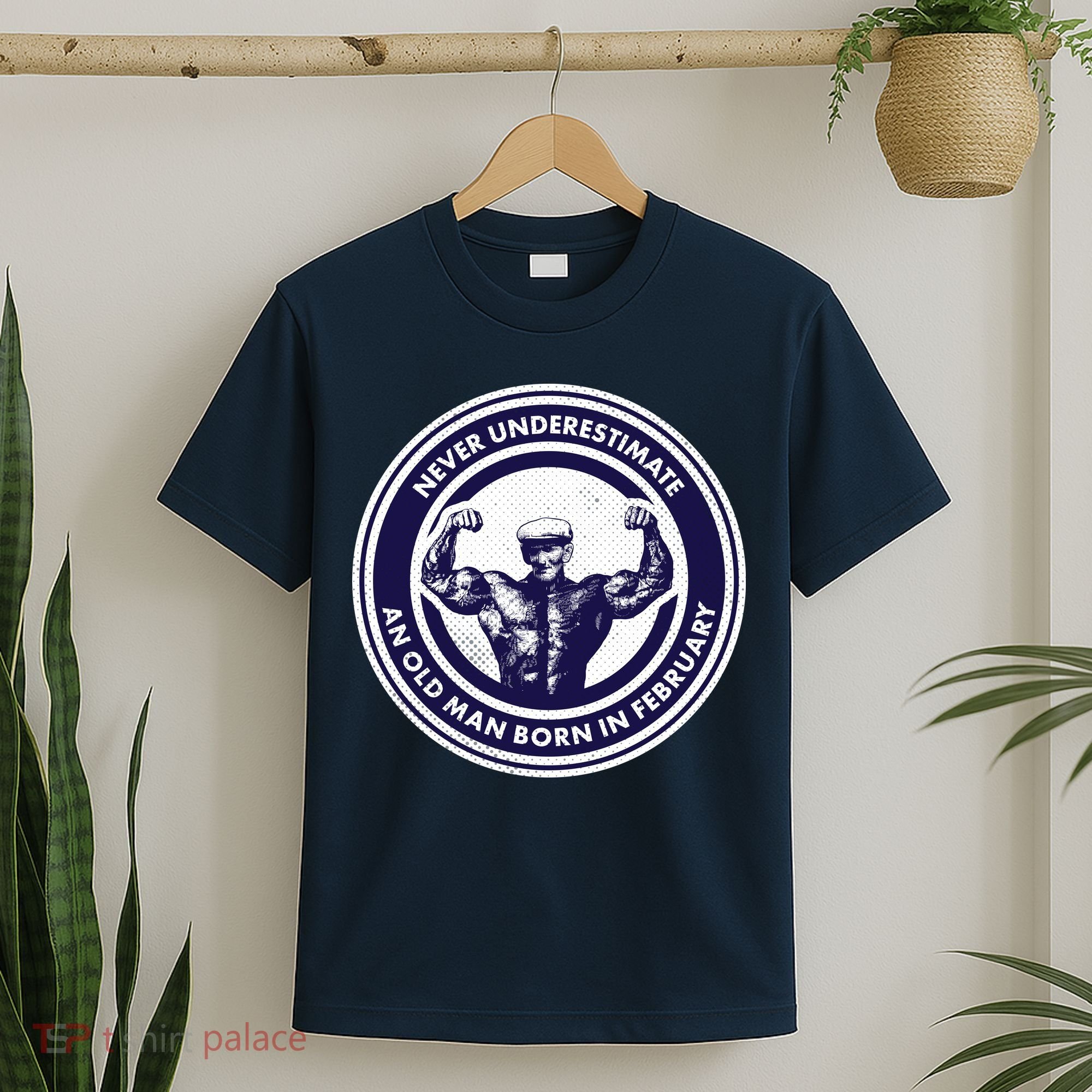 Never Underestimate An Old Man Born In February  T-Shirt