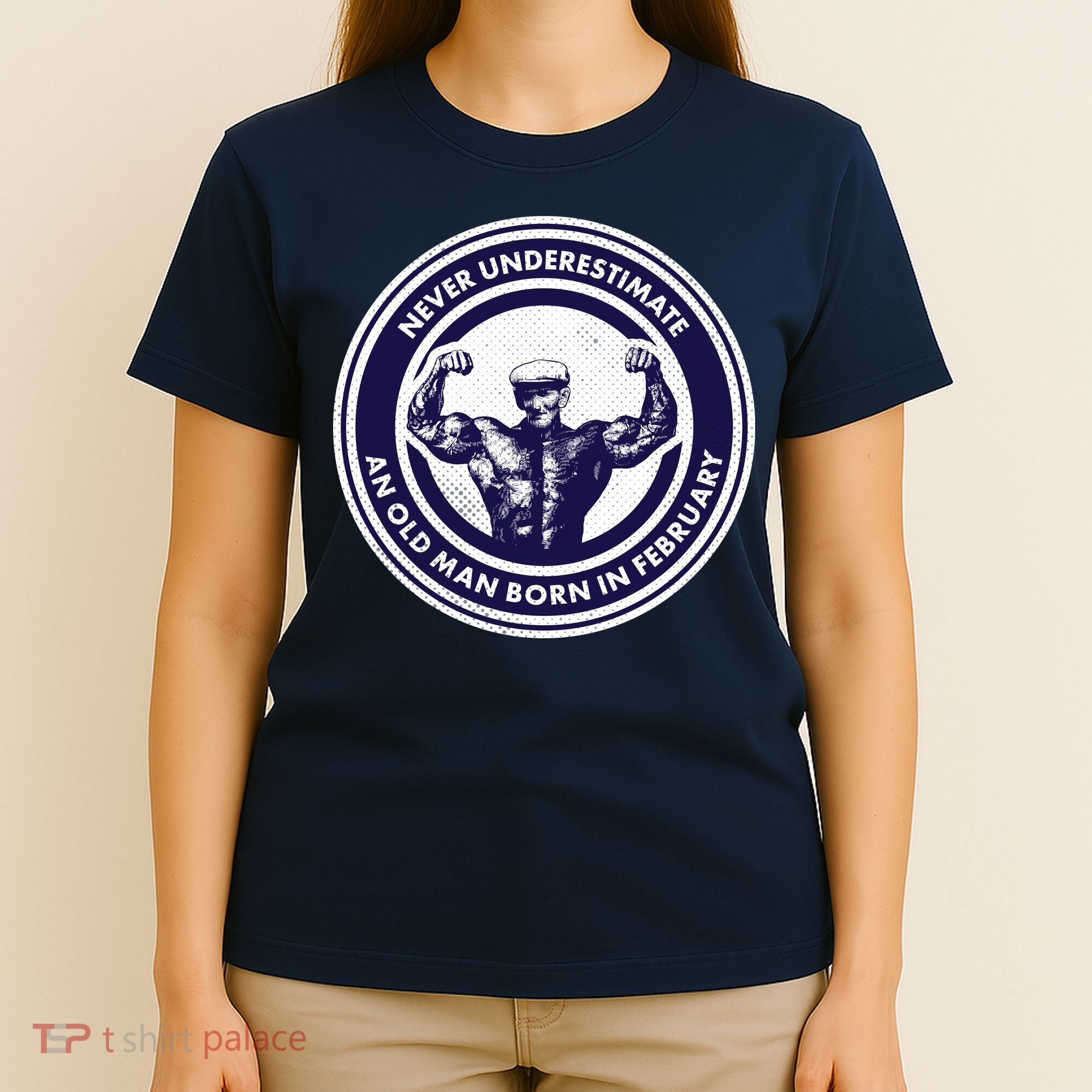 Never Underestimate An Old Man Born In February  T-Shirt