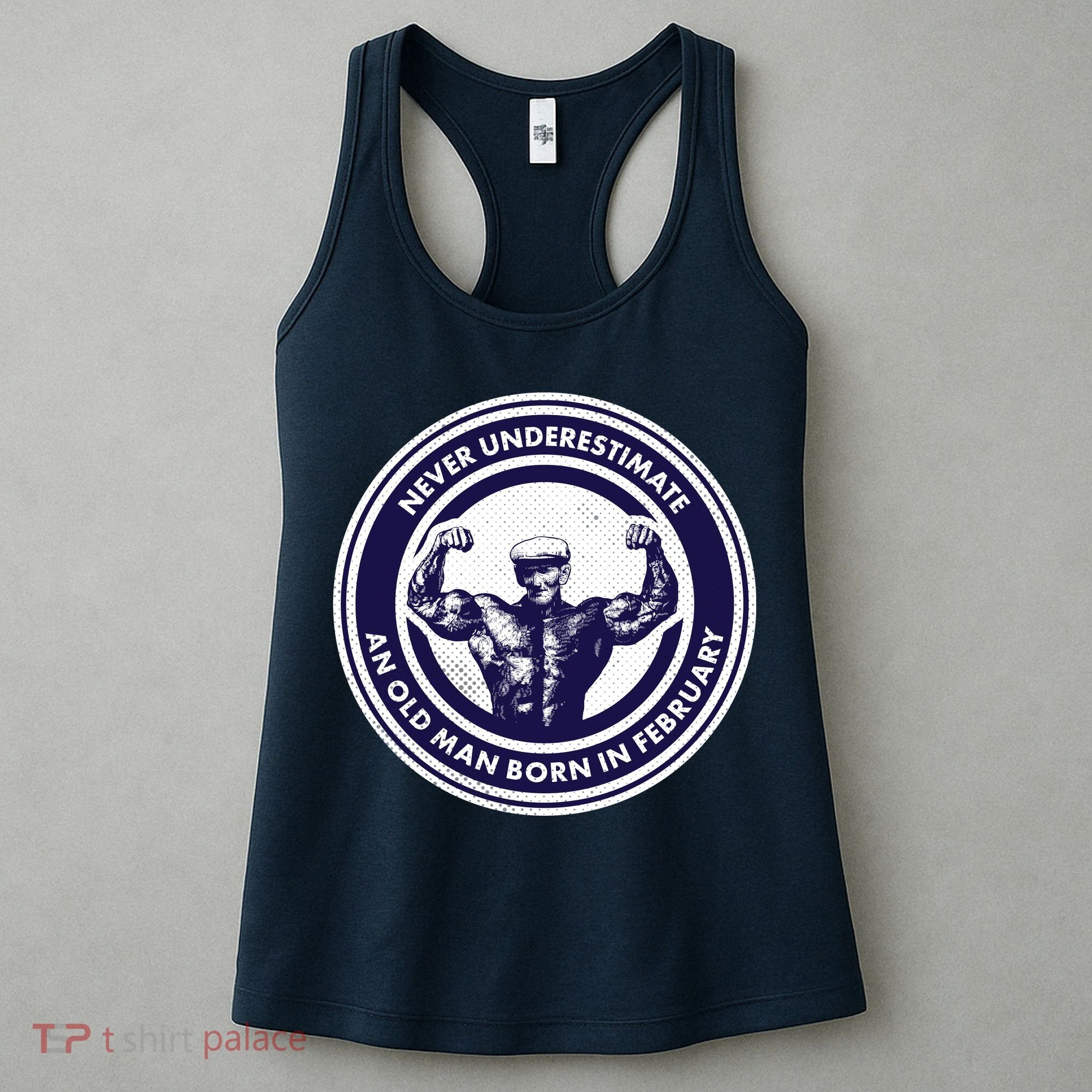 Never Underestimate An Old Man Born In February  Women's Tank Top