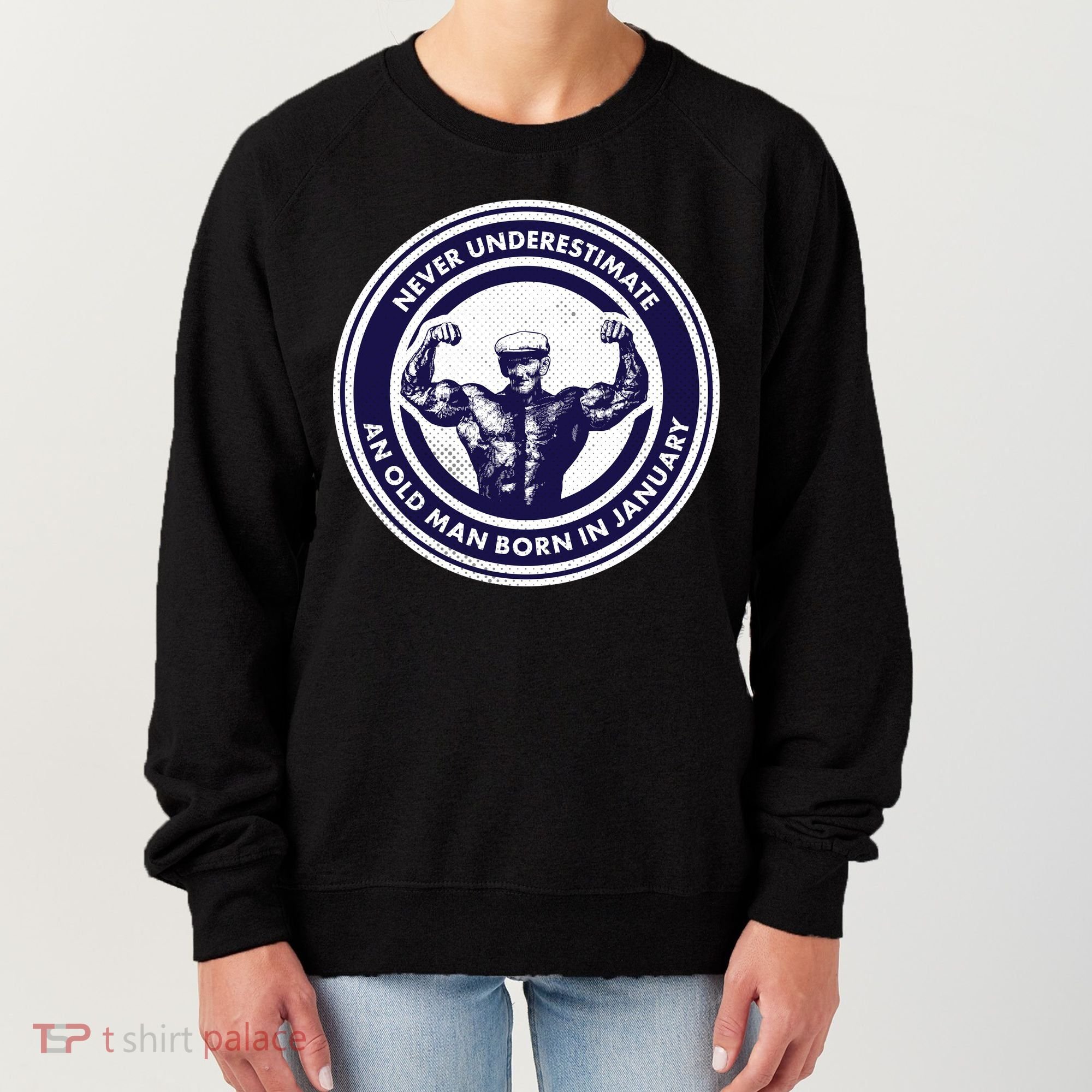 Never Underestimate An Old Man Born In January Women's Sweatshirt