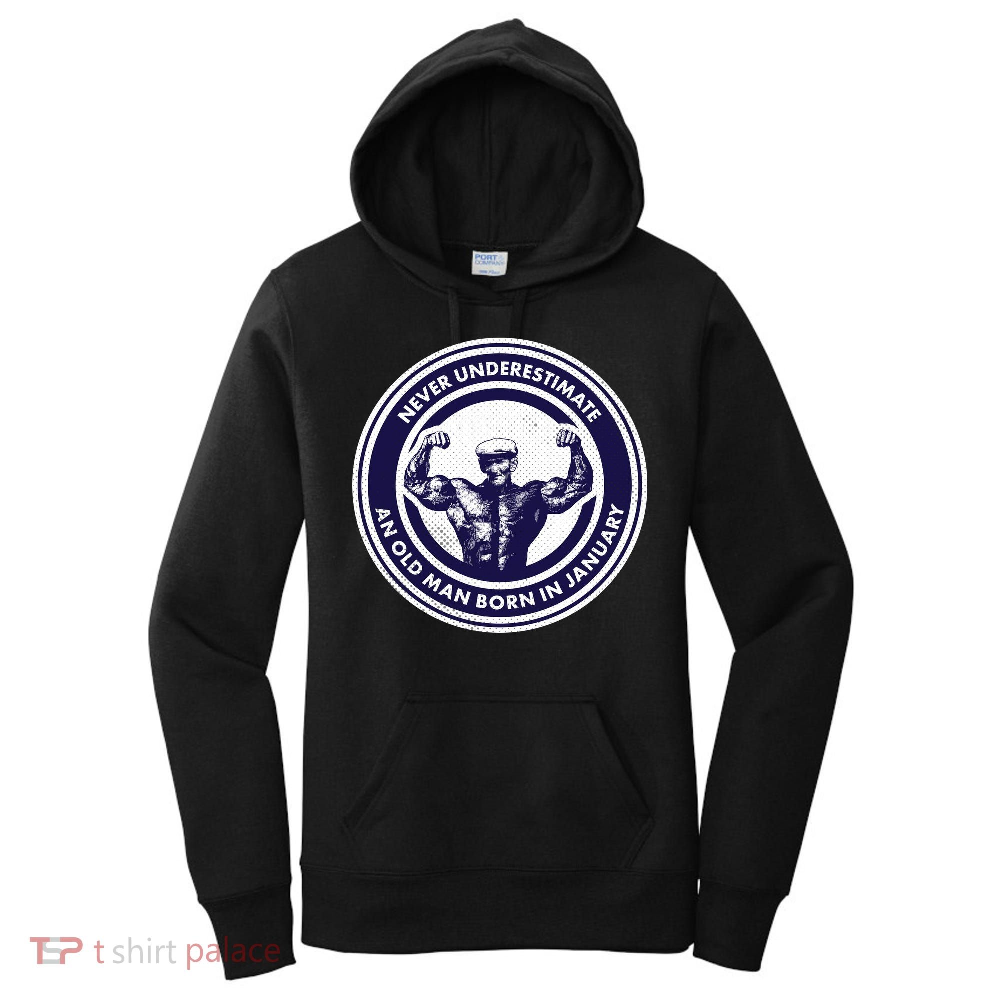 Never Underestimate An Old Man Born In January Women's Hoodie