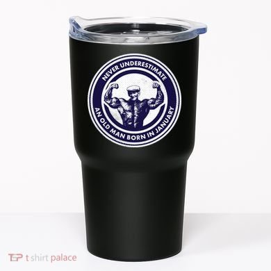 Never Underestimate An Old Man Born In January Tumbler
